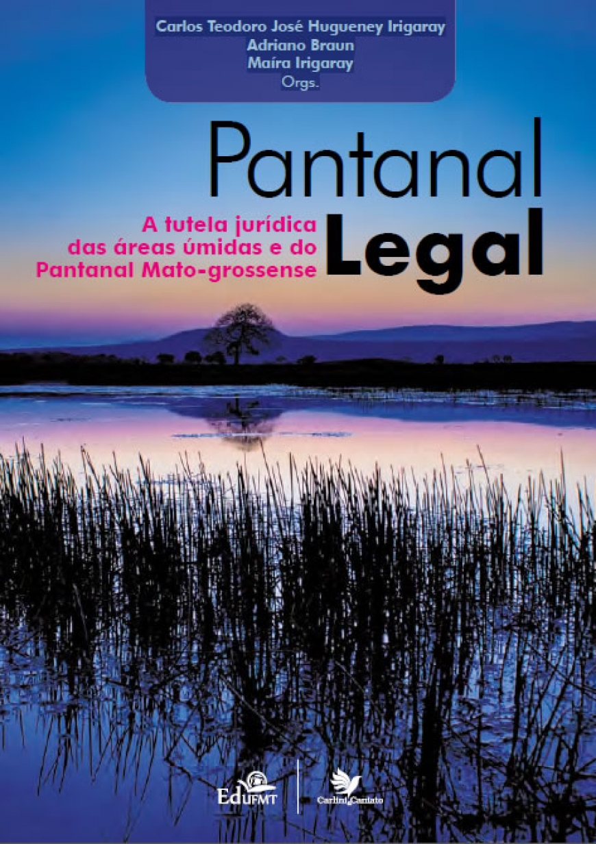 Pantanal Legal - A tutela jurídica das áreas úmidas e do Pantanal Mato-grossense