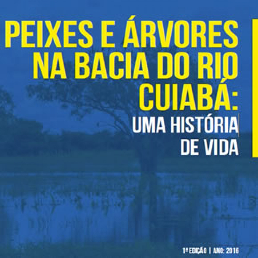 Peixes e Árvores na Bacia do Rio Cuiabá